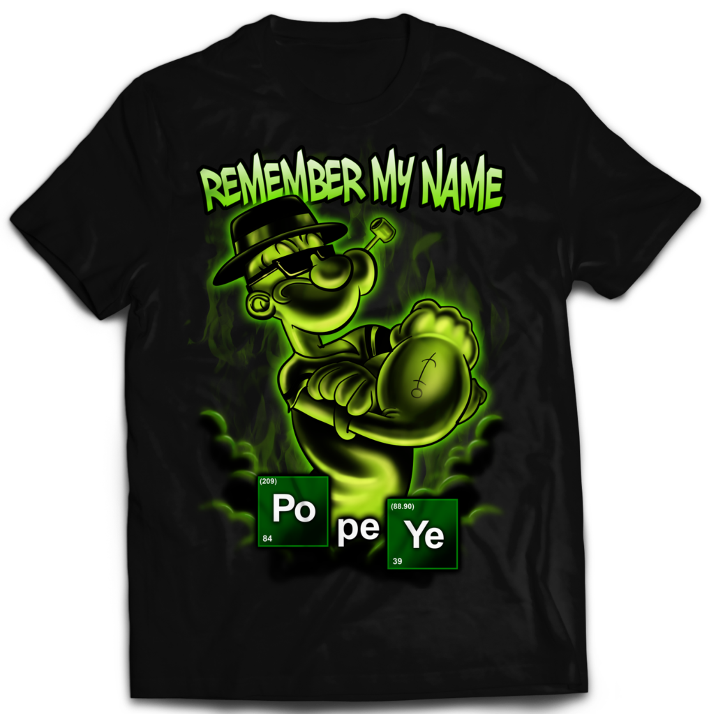 tshirt popeye breaking bad remember my name